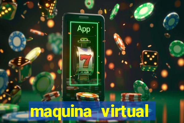 maquina virtual para jogar